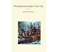 The Submarine Boys' Trial Trip (Classic Books)