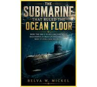 The Submarine That Ruled the Ocean Floor: How the SM U-35 Became the Most Successful U-Boat in History-and Why It Still Has No Rival