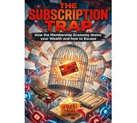 The Subscription Trap: How the Membership Economy drains your Wealth and how to Escape