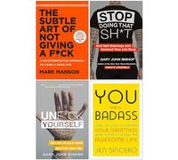 The Subtle Art of Not Giving A F*ck [Hardcover], Stop Doing That Sh*t, Unfuk Yourself, You Are a Badass 4 Books Collection Set
