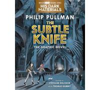 The Subtle Knife Graphic Novel: 2 (His Dark Materials)