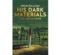The Subtle Knife. His Dark Materials 2