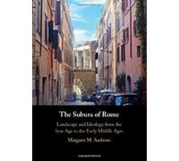 The Subura of Rome: Landscape and Ideology from the Iron Age to the Early Middle Ages