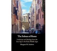 The Subura of Rome: Landscape and Ideology from the Iron Age to the Early Middle Ages