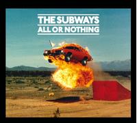The Subways - All Or Nothing [Standard]