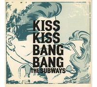 THE SUBWAYS-RSD KISS KISS BANG BANG