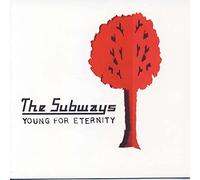 The Subways - Young For Eternity by SUBWAYS
