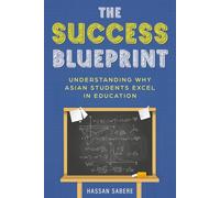 The Success Blueprint: Understanding Why Asian Students Excel in Education