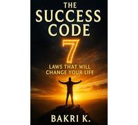 The Success Code: 7 Laws That Will Change Your Life