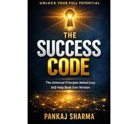 The Success Code: The Universal Principles Behind Every Self-Help Book Ever Written