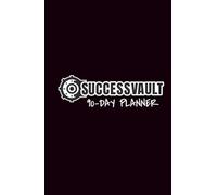 The Success Vault Planner: A 90-day personal growth and productivity system for success