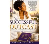 The Successful Outcast: How Some People Survive Life Out of Order and Still Rise
