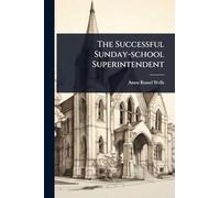 The Successful Sunday-school Superintendent