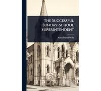 The Successful Sunday-school Superintendent