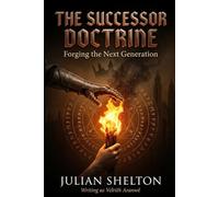The Successor Doctrine: Forging the Next Generation (THE GRIM LIBRARY)