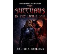 The Succubus in the Lich's Lair: Heiress of Hellfire: Book 1