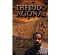 The Sudo Agonai: The Letters and Prophecies of Anthony of Boston