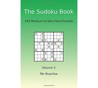The Sudoku Book: 240 Medium to Very Hard Puzzles by P?r Buschka (October 01,2015)