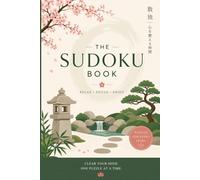 The Sudoku Book: A Japanese Garden Collection of 100 Classic and Giant Sudoku Puzzles