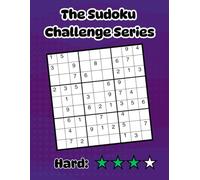 The Sudoku Challenge Series: Level 3 Hard - 100 Hard Large Print Puzzles to Relax and Train Your Brain