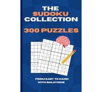 The Sudoku Collection: 300 Puzzles from Easy to Hard