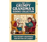 The Sudoku Collection: Funny Puzzle Book | For Grumpy Grandmas and Bitter Cat Ladies | Includes 200 Puzzles from Easy to Hard with Full Solutions | 6x9 Inches