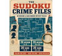 The Sudoku Crime Files: 80 Medium & Hard Murder Mystery Puzzles