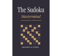 The Sudoku Mastermind: Sudoku Puzzles | One Number at a Time | 6x9 Inches,110 Pages | 50+ Puzzles | Solutions Included