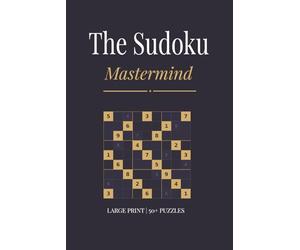 The Sudoku Mastermind: Sudoku Puzzles | One Number at a Time | 6x9 Inches,110 Pages | 50+ Puzzles | Solutions Included