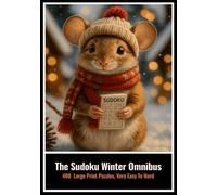 The Sudoku Winter Omnibus: 400 Large Print Puzzles, Very Easy to Hard