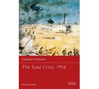 The Suez Crisis 1956: No.49 (Essential Histories)