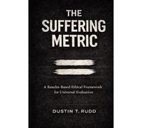 The Suffering Metric: Everyday Application and Foundational Framework
