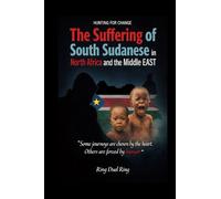 The Suffering of South Sudanese in North Africa and the Middle East
