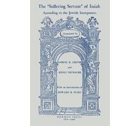 The "Suffering Servant" of Isaiah: According to the Jewish Interpreters