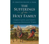The Sufferings of the Holy Family: Family Love and Unity Through Difficult Times