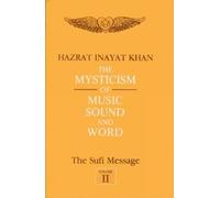 The Sufi Message: Mysticism of Music, Sound and Word v. 2