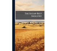 The Sugar-Beet Industry