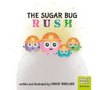 The Sugar Bug Rush: 2 (That's Why!)