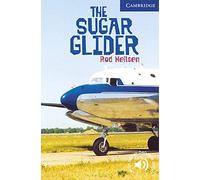 The Sugar Glider. Level 5 Upper Intermediate. B2. Cambridge English Readers.