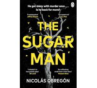 The Sugar Man: A Dark and Addictive Crime Thriller of Revenge, Secrets, and a Killer Who Won’t Stay Buried
