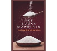 The Sugar Mountain: The Sugar-Free Life Starts Here