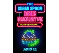 The Sugar Spoon Diner: Blueberry Pie: A Sentient Object Romance