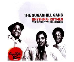 The Sugarhill Gang - Rhythm & Rhymes - The Definitve Collection