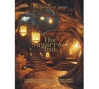 The Sugarroot Inn: A Whimsical Fantasy Coloring Book for Adults: Cozy Root Rooms, Syrup Kitchens & Magical Underground Scenes (Magical Realms: Fantasy Coloring Books for Adults)