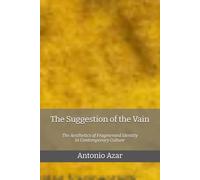 The Sugestion of the Vain: Aesthetics of Fragmented Identity in Contemporary Culture