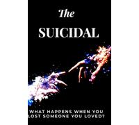 The Suicidal: Dark Coming Of Age Book 1: The Suicidal: A Journey Through Grief and Silence (THE SUICIDAL: A DEPRESSING, DARK NEW ADULT TRILOGY)