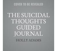 The Suicidal Thoughts Guided Journal: Cbt Practices to Soothe Emotional Pain, Build Coping Skills, and Find Hope (New Harbinger Self-help Workbook)