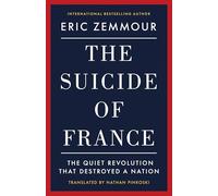 The Suicide of France: The Quiet Revolution That Destroyed a Nation