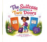 The Suitcase Between Two Doors: A Story About Love, Safety, and Belonging.