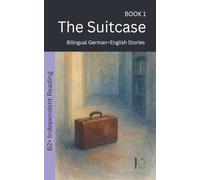 The Suitcase: Bilingual German-English Stories: 1 (The 52 Story Method - Independent Reading (B2+))